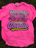 Watching My Kid Play Sports Is My Cardio | Comfort Colors® Tee