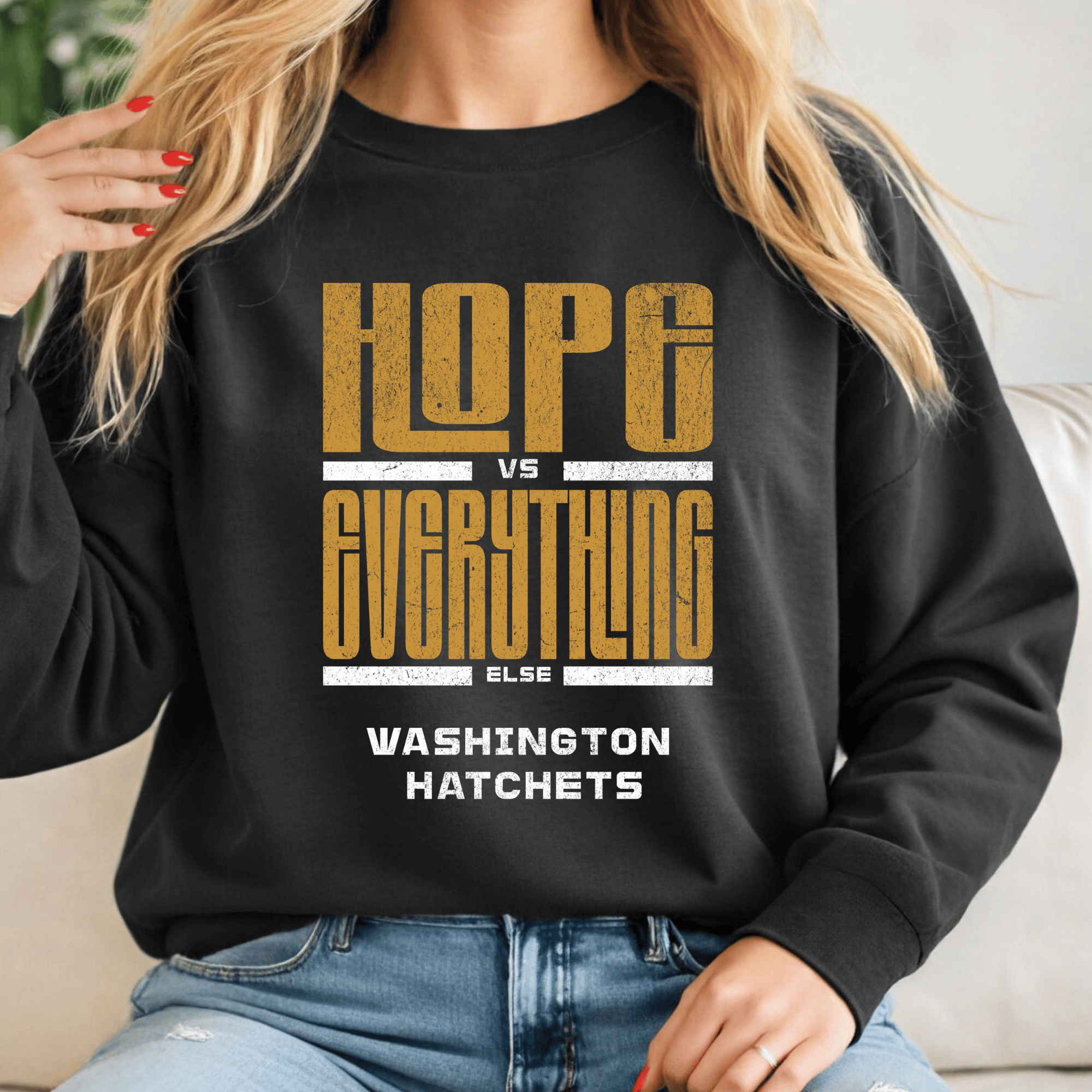 Hope vs Everything Else – Washington Hatchets Tee & Crewneck  (Youth & Adult)
