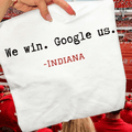 We Win. Google Us. – Indiana Tee